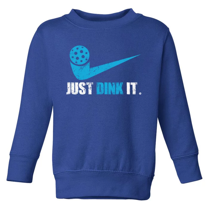 Just Dink It Pickleball Player Fan Gift Toddler Sweatshirt