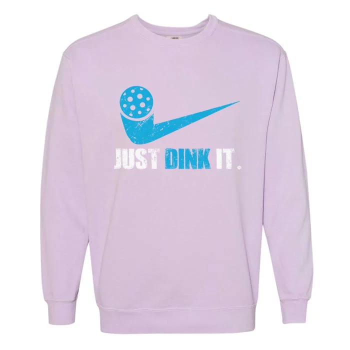 Just Dink It Pickleball Player Fan Gift Garment-Dyed Sweatshirt