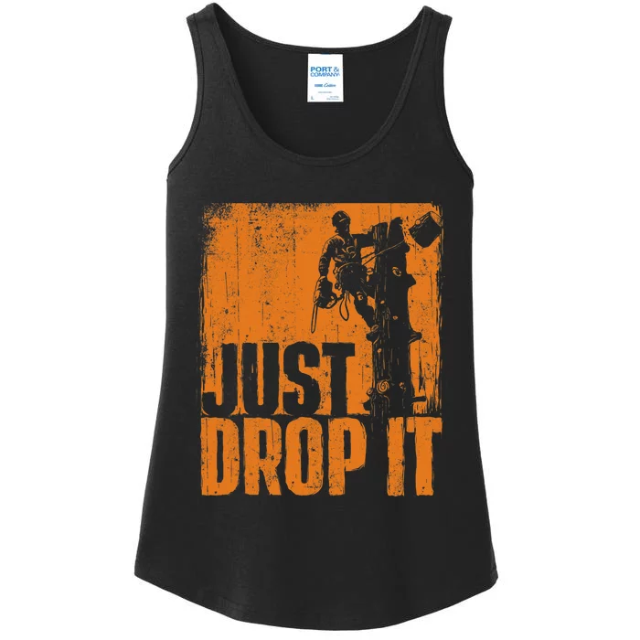 Just Drop It Arborist Tree Surgeon Lumberjack Wood Logger Ladies Essential Tank