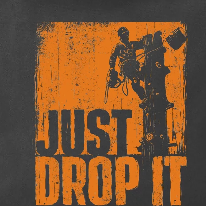 Just Drop It Arborist Tree Surgeon Lumberjack Wood Logger Zip Tote Bag