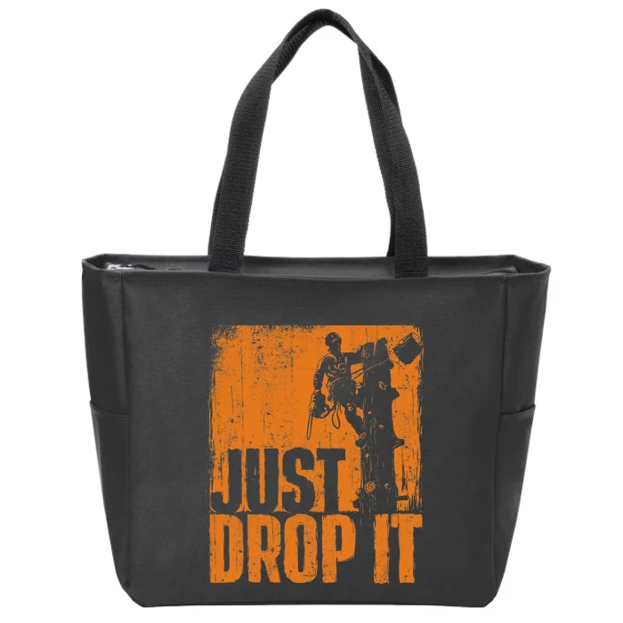 Just Drop It Arborist Tree Surgeon Lumberjack Wood Logger Zip Tote Bag