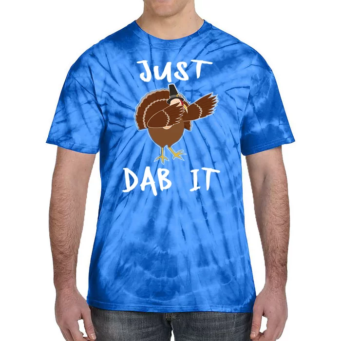 Just Dab It Funny Turkey Dabbing Thanksgiving Gift Tie-Dye T-Shirt