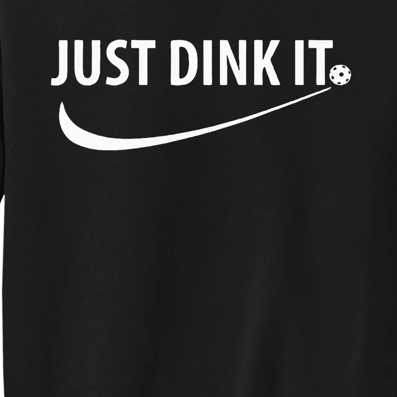 Just Dink It Pickleball Tall Sweatshirt