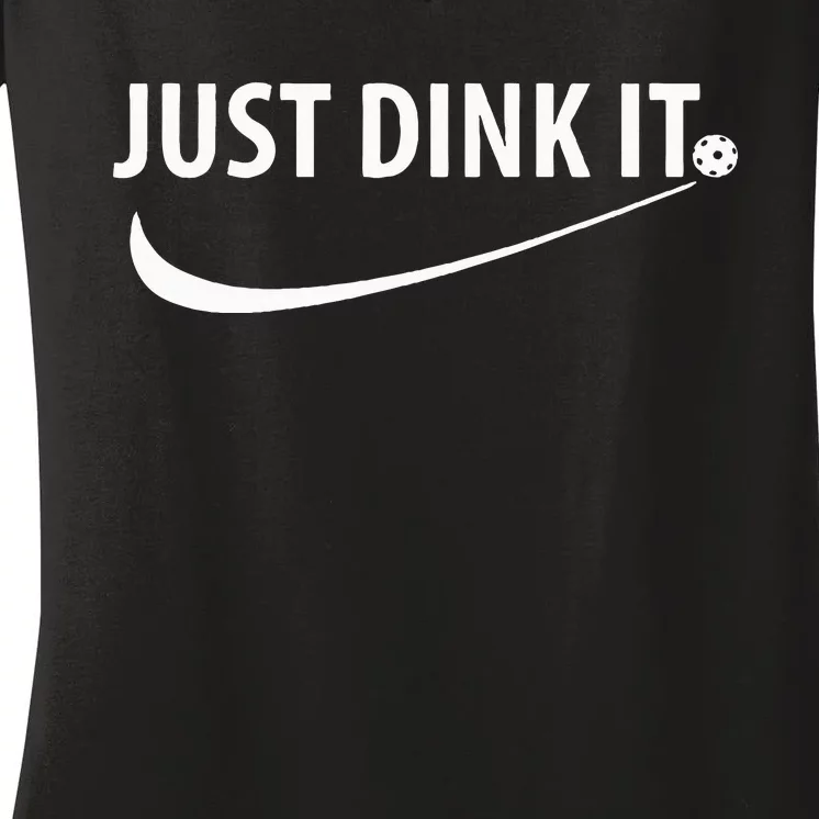 Just Dink It Pickleball Women's V-Neck T-Shirt