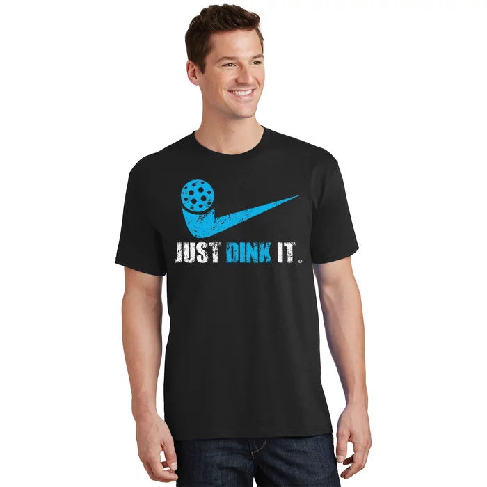 Just Dink It Pickleball Player Fan Gift T-Shirt