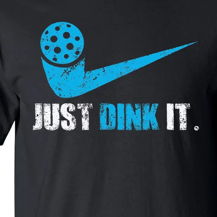 Just Dink It Pickleball Player Fan Gift Tall T-Shirt