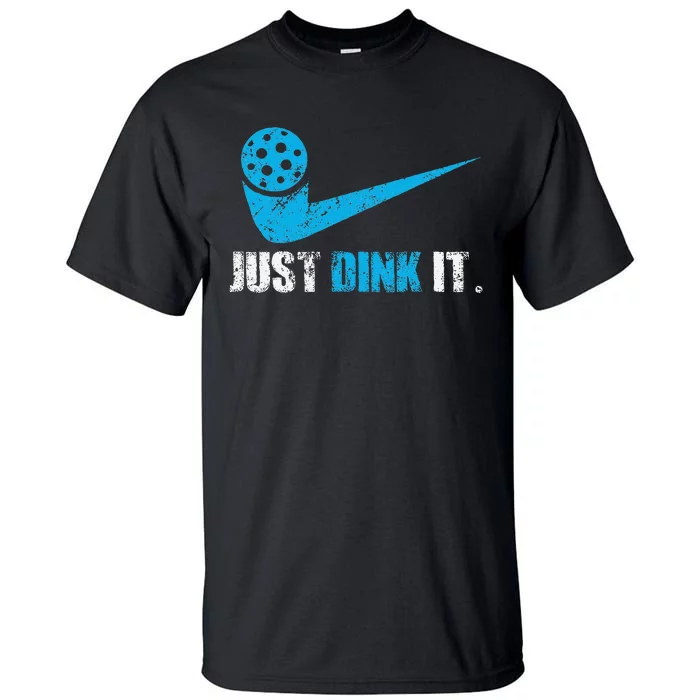 Just Dink It Pickleball Player Fan Gift Tall T-Shirt