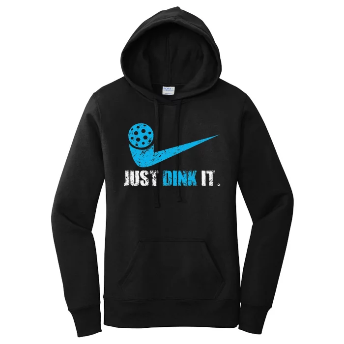 Just Dink It Pickleball Player Fan Gift Women's Pullover Hoodie