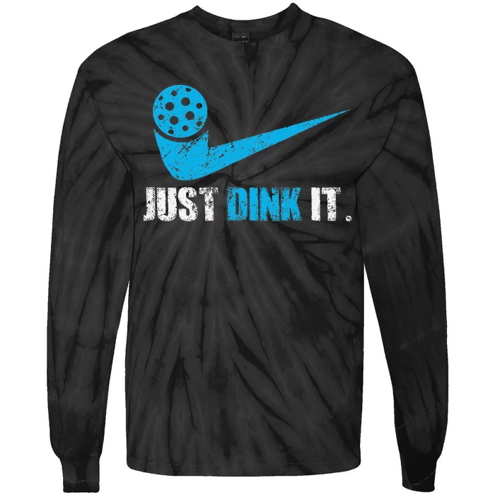 Just Dink It Pickleball Player Fan Gift Tie-Dye Long Sleeve Shirt