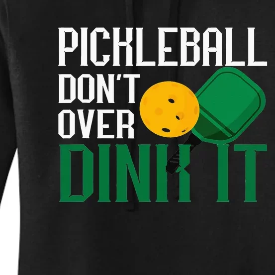 Just Dink It Pickleball Player Fan Gift Women's Pullover Hoodie