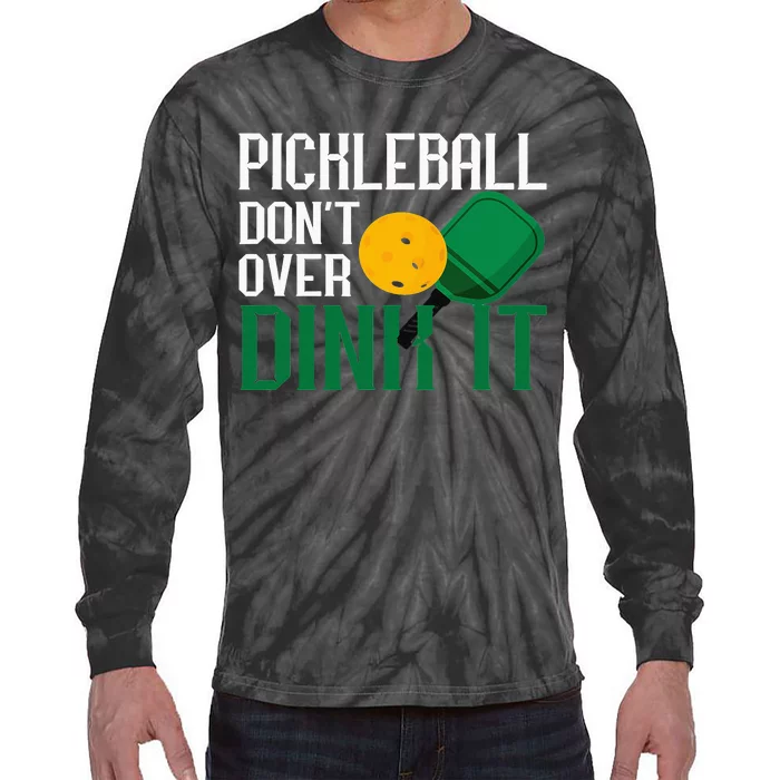 Just Dink It Pickleball Player Fan Gift Tie-Dye Long Sleeve Shirt