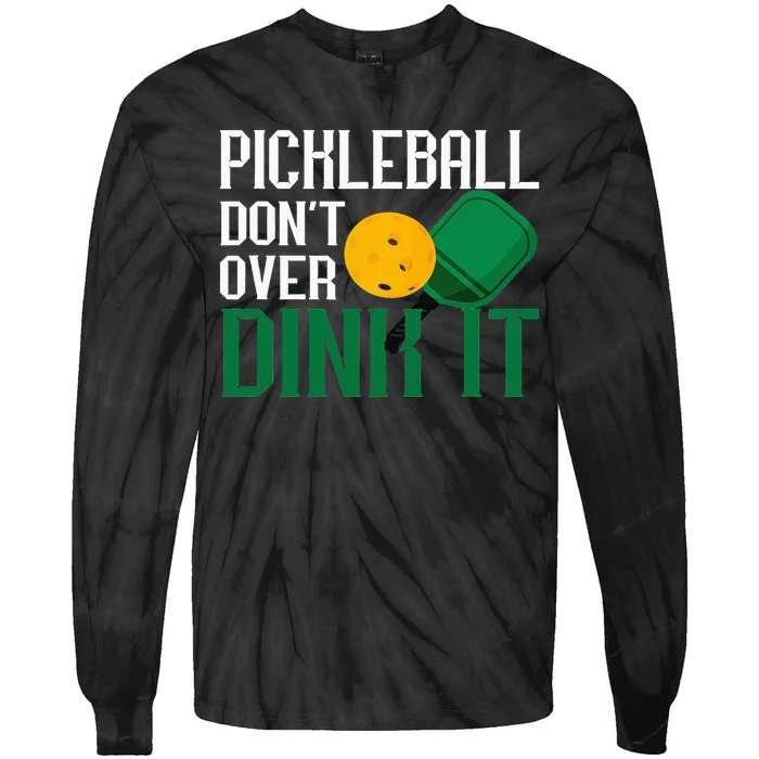 Just Dink It Pickleball Player Fan Gift Tie-Dye Long Sleeve Shirt