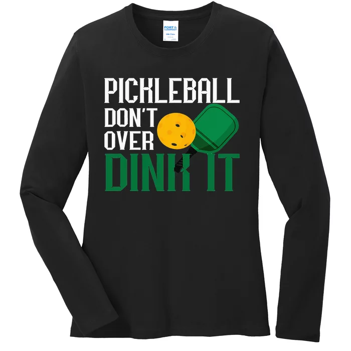 Just Dink It Pickleball Player Fan Gift Ladies Long Sleeve Shirt