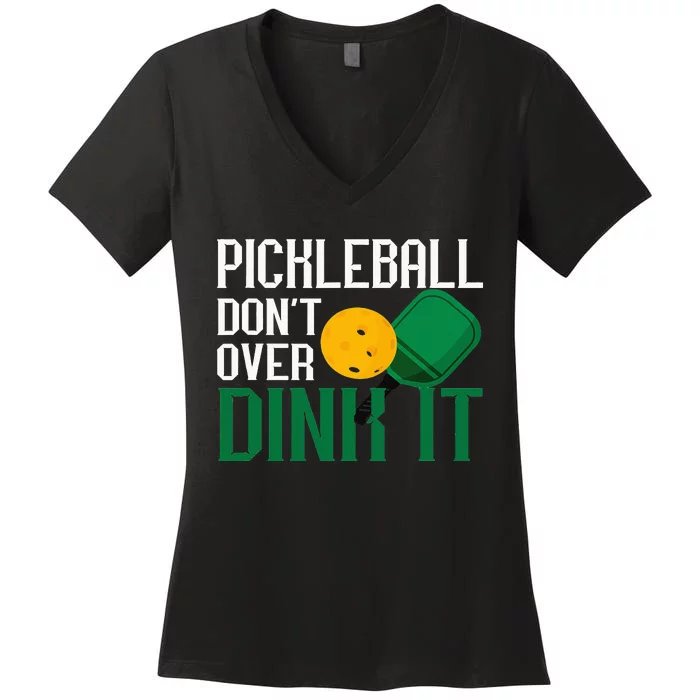 Just Dink It Pickleball Player Fan Gift Women's V-Neck T-Shirt