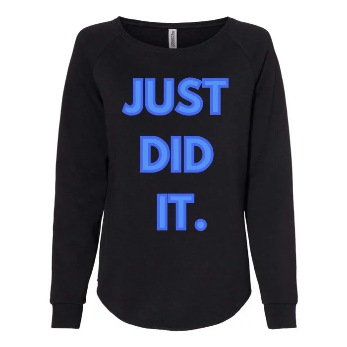 Just Did It Womens California Wash Sweatshirt