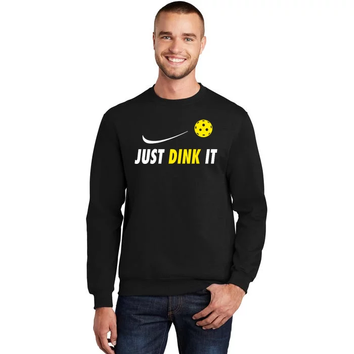 Just Dink It Funny Pickleball Tall Sweatshirt