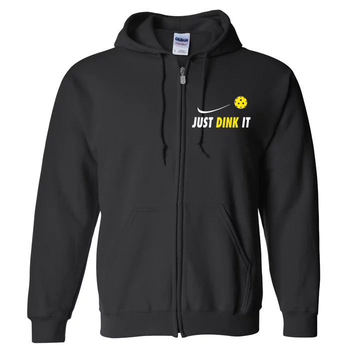 Just Dink It Funny Pickleball Full Zip Hoodie