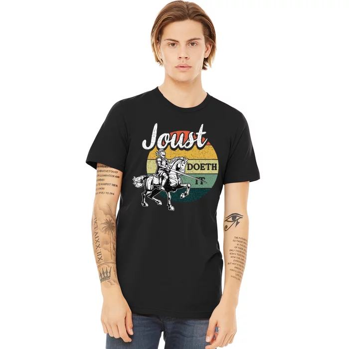 Joust Do It Jousting Knight Renaissance Festival Medieval Premium T-Shirt