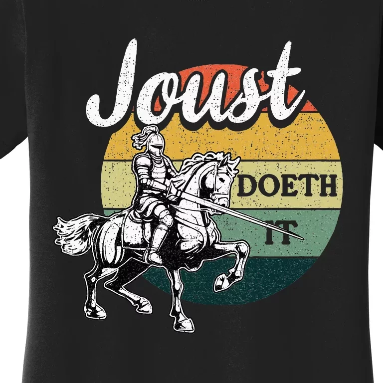 Joust Do It Jousting Knight Renaissance Festival Medieval Women's T-Shirt