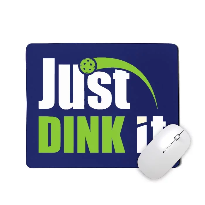 Just Dink It Pickleball Player Paddleball Lover Mousepad