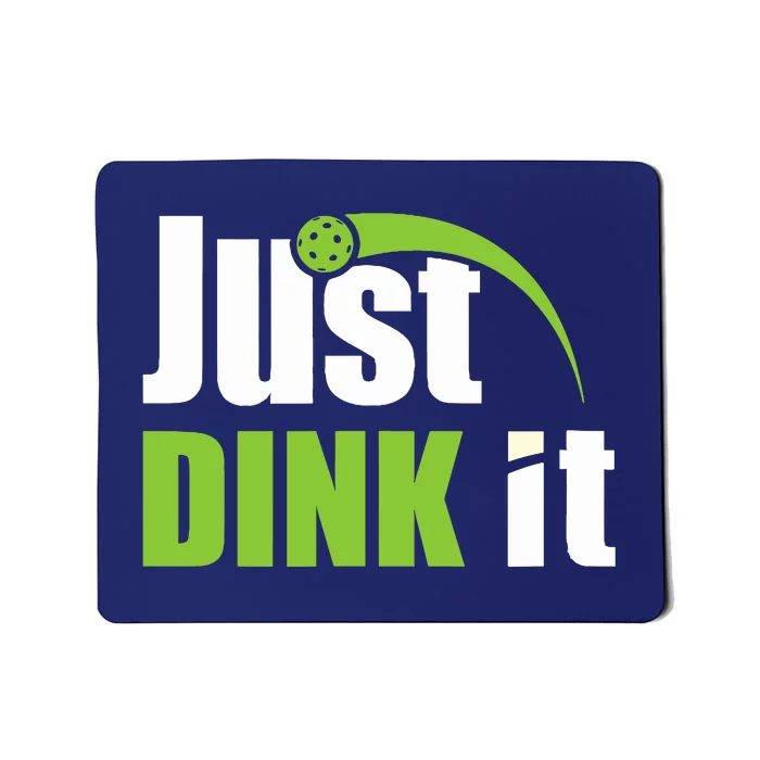 Just Dink It Pickleball Player Paddleball Lover Mousepad