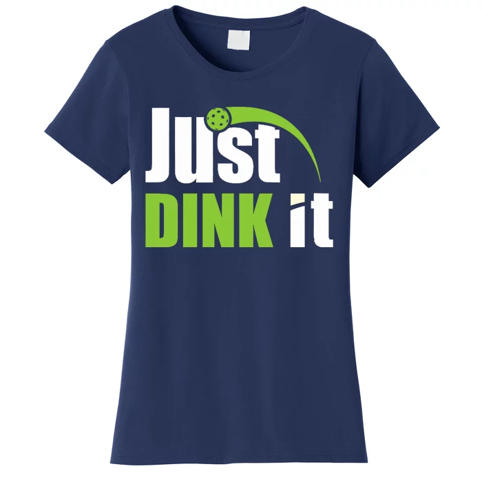 Just Dink It Pickleball Player Paddleball Lover Women's T-Shirt