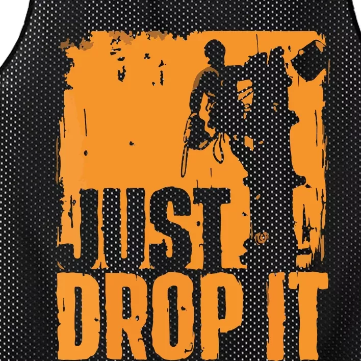 Just Drop It Arborist Tree Surgeon Lumberjack Wood Logger Mesh Reversible Basketball Jersey Tank