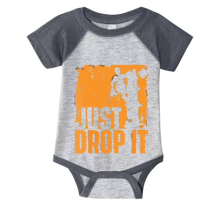 Just Drop It Arborist Tree Surgeon Lumberjack Wood Logger Infant Baby Jersey Bodysuit