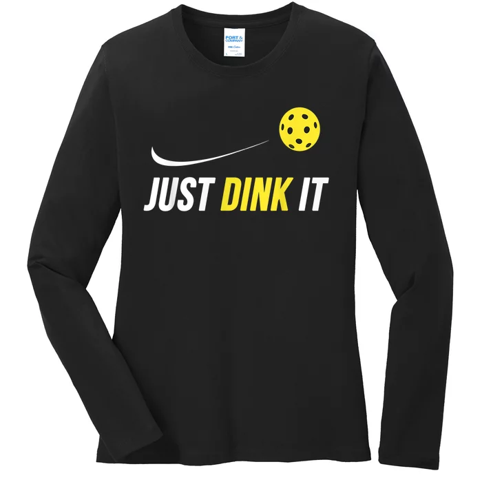 Just Dink It Funny Pickleball Shirt Ladies Long Sleeve Shirt