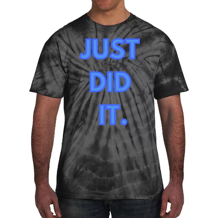 Just Did It Tie-Dye T-Shirt