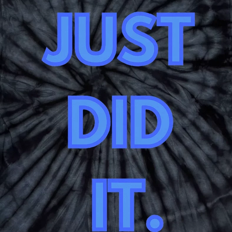 Just Did It Tie-Dye T-Shirt