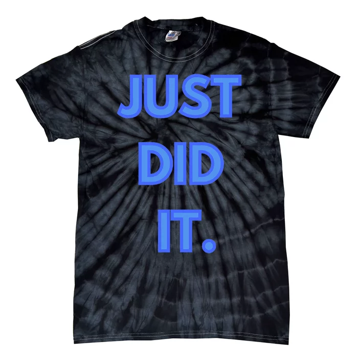 Just Did It Tie-Dye T-Shirt