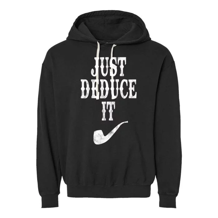 Just Deduce It Funny Retro Garment-Dyed Fleece Hoodie