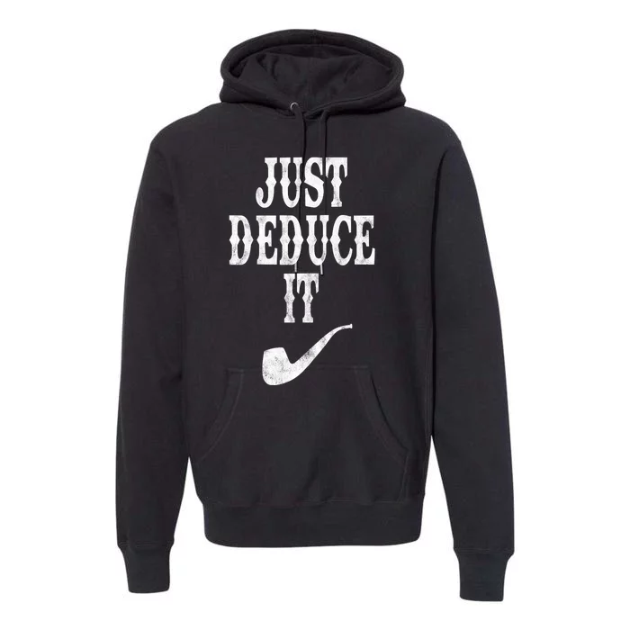 Just Deduce It Funny Retro Premium Hoodie