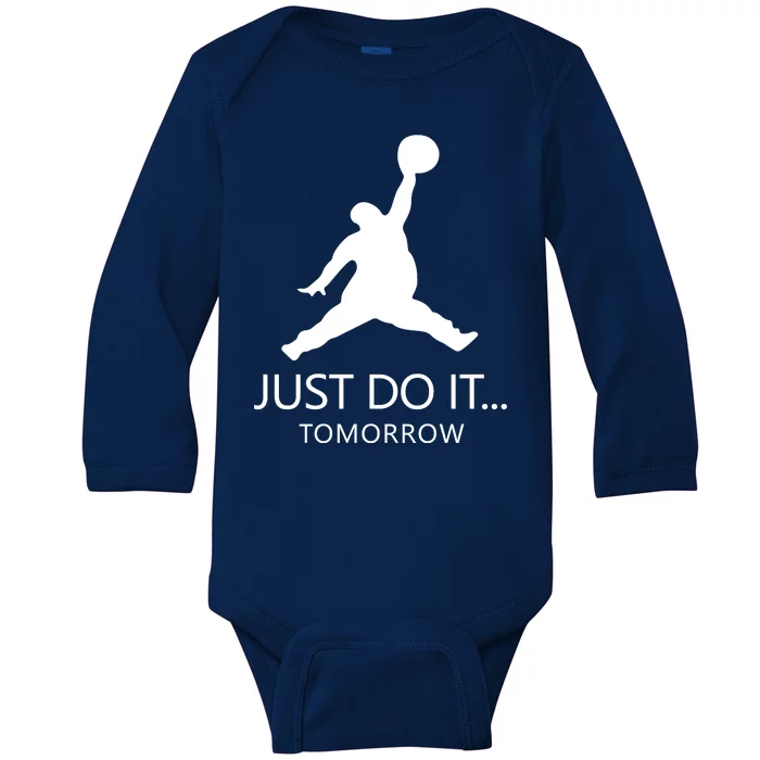 Just Do It Tomorrow Parody Baby Long Sleeve Bodysuit