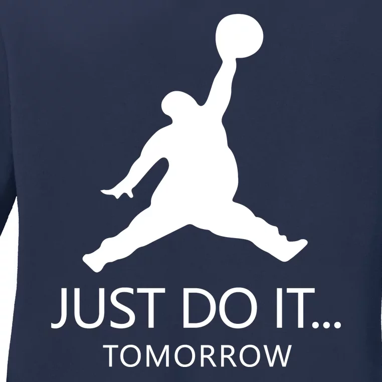 Just Do It Tomorrow Parody Ladies Long Sleeve Shirt