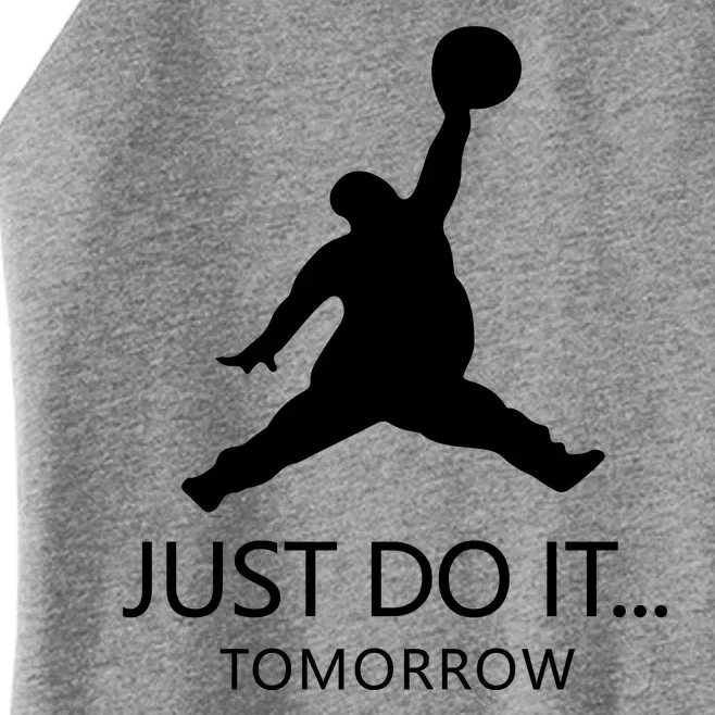 Just Do It Tomorrow Parody Women’s Perfect Tri Rocker Tank