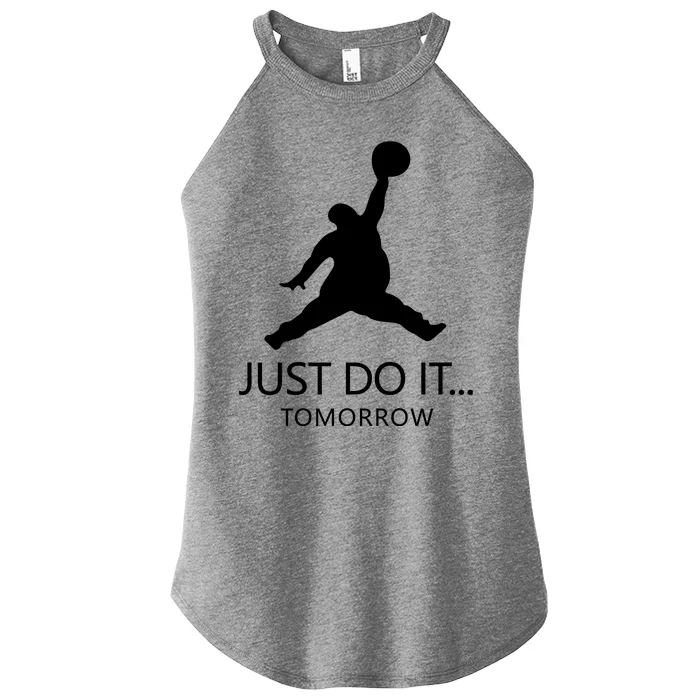 Just Do It Tomorrow Parody Women’s Perfect Tri Rocker Tank