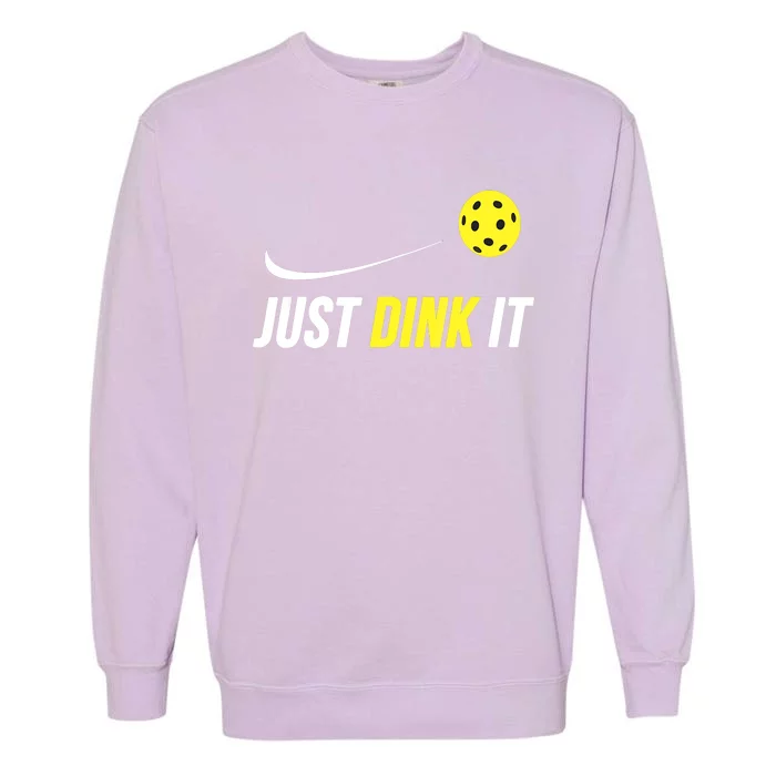 Just Dink It Funny Pickleball Garment-Dyed Sweatshirt