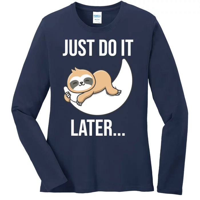 Just Do It Later Sloth Ladies Long Sleeve Shirt