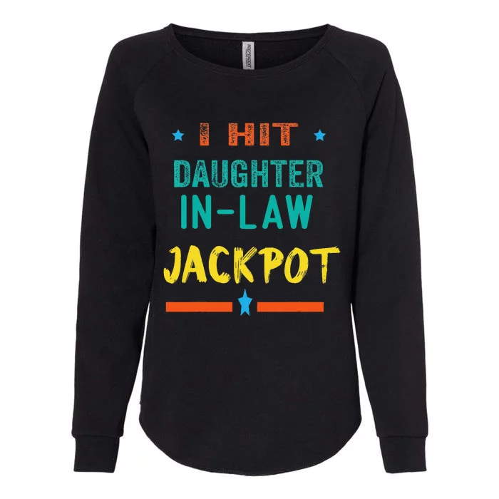 Jackpot Daughter In Law Funny Daughter In Law Womens California Wash Sweatshirt