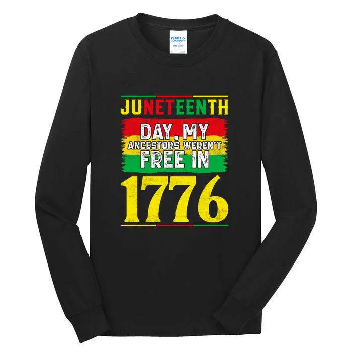 Juneteenth Day My Ancestors Werent Free In 1776 Gift Free Ish Tall Long Sleeve T-Shirt