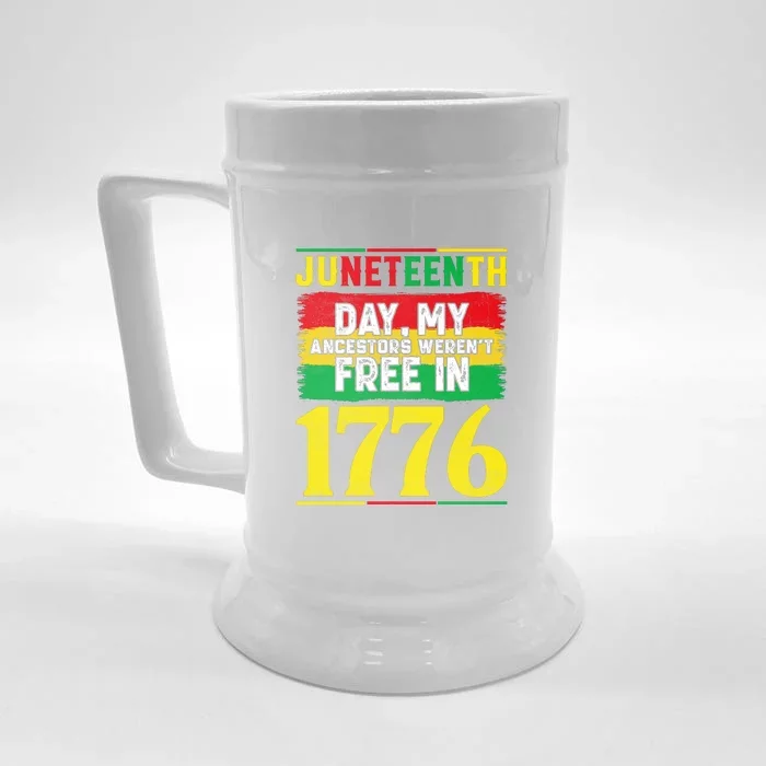 Juneteenth Day My Ancestors Werent Free In 1776 Gift Free Ish Front & Back Beer Stein