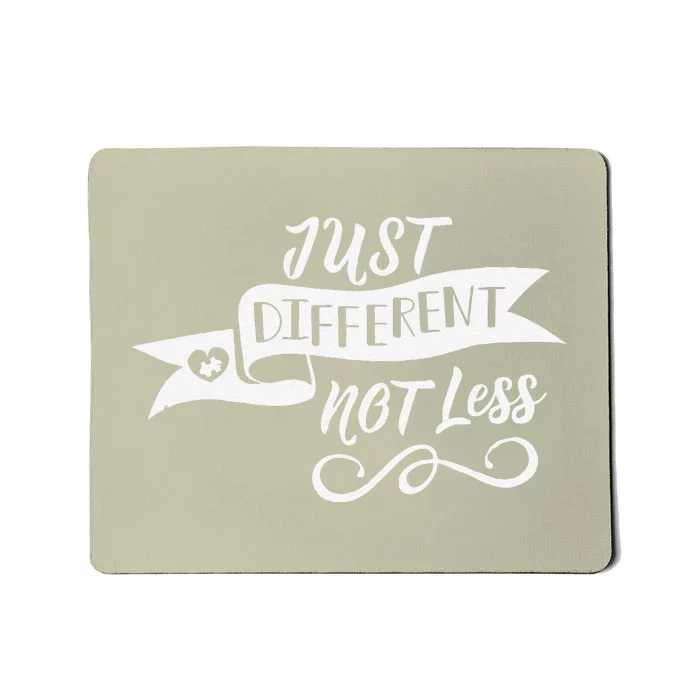 'Just Different, Not Less' Autism Awareness Mousepad