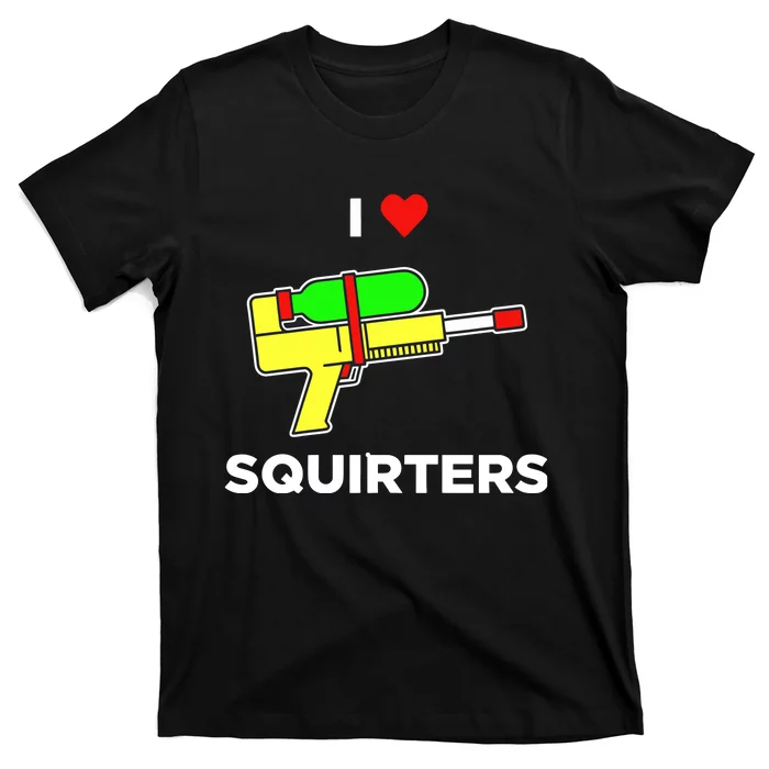 Justin Danger Nunley I Love Squirters T-Shirt