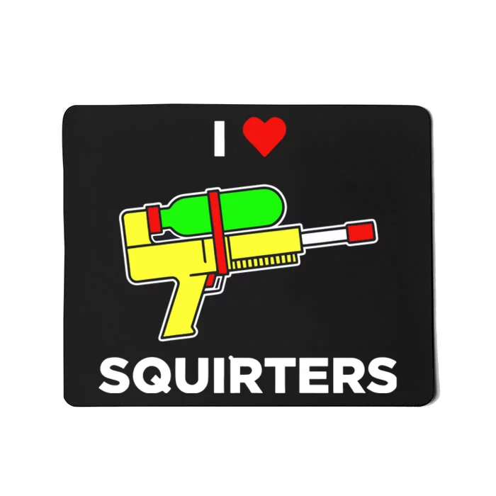 Justin Danger Nunley I Love Squirters Mousepad