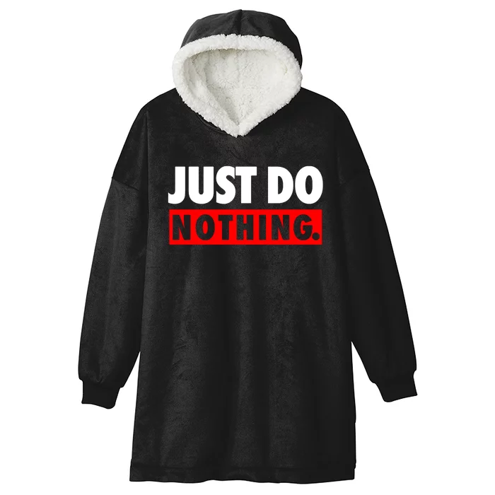 Just Do Nothing Hooded Wearable Blanket