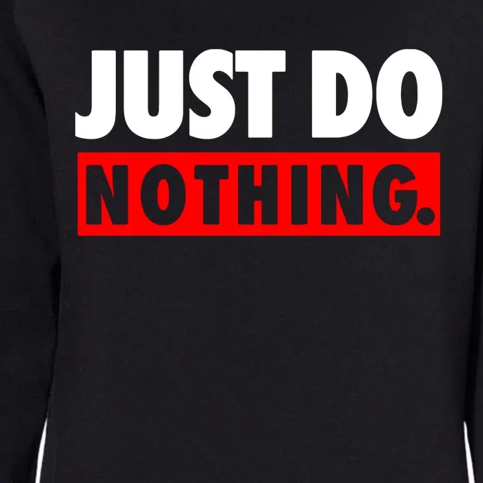 Just Do Nothing Womens California Wash Sweatshirt