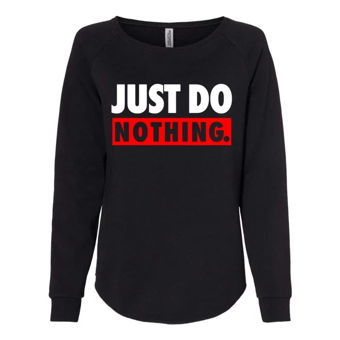 Just Do Nothing Womens California Wash Sweatshirt