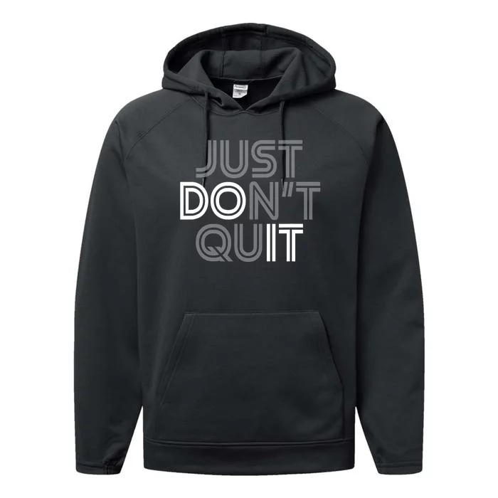 Just DonT Quit Do It Motivational Statement Performance Fleece Hoodie